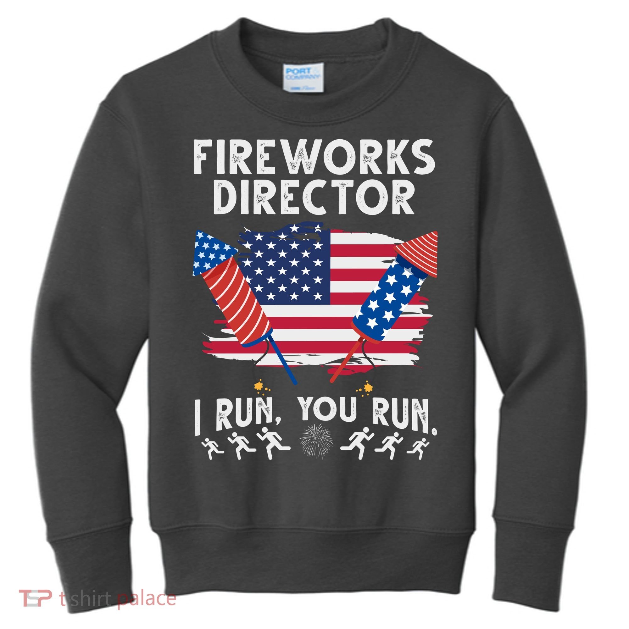 Fireworks Director I Run You Run 4th Of July Festive Kids Sweatshirt