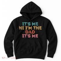 Fathers Day Its Me Hi I'm The Dad Its Me Hoodie thumb 0