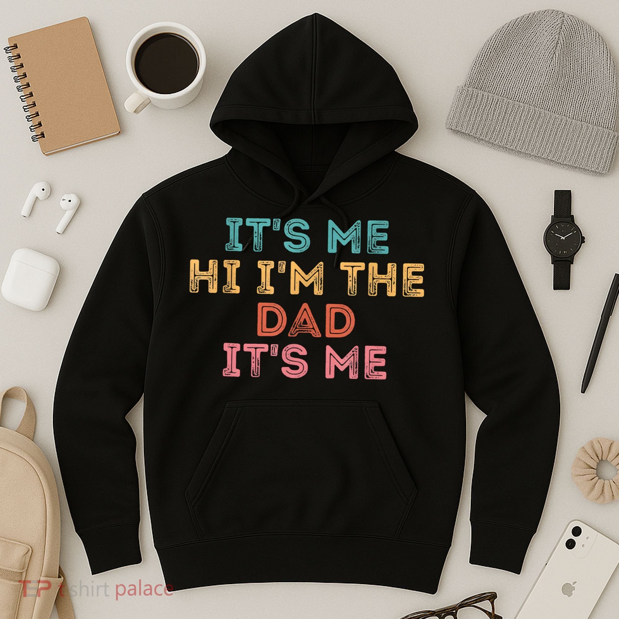 Fathers Day Its Me Hi I'm The Dad Its Me Hoodie