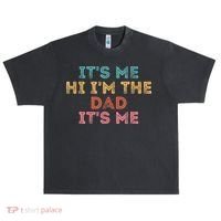 Fathers Day Its Me Hi I'm The Dad Its Me Urban Oversized Heavyweight T-Shirt thumb 0