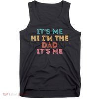 Fathers Day Its Me Hi I'm The Dad Its Me Tank Top thumb 0