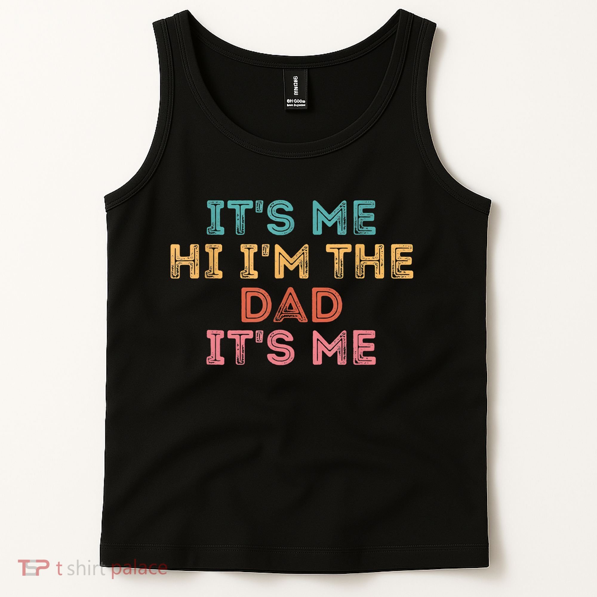Fathers Day Its Me Hi I'm The Dad Its Me Tank Top