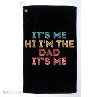 Fathers Day Its Me Hi I'm The Dad Its Me Golf Towel thumb 0