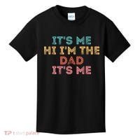 Fathers Day Its Me Hi I'm The Dad Its Me Kids T-Shirt thumb 0
