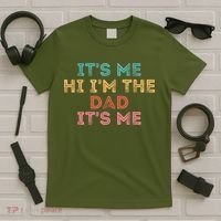 Fathers Day Its Me Hi I'm The Dad Its Me T-Shirt thumb 5