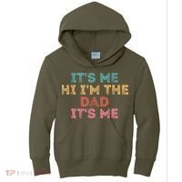 Fathers Day Its Me Hi I'm The Dad Its Me Kids Hoodie thumb 0