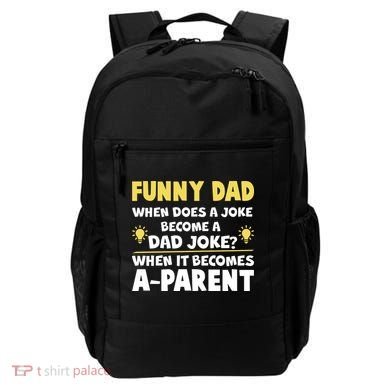 Funny Dad Joke When It Becomes A Parent Backpack