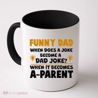 Funny Dad Joke When It Becomes A Parent Coffee Mug thumb 0
