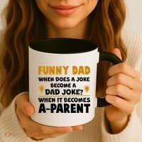 Funny Dad Joke When It Becomes A Parent Coffee Mug thumb 3