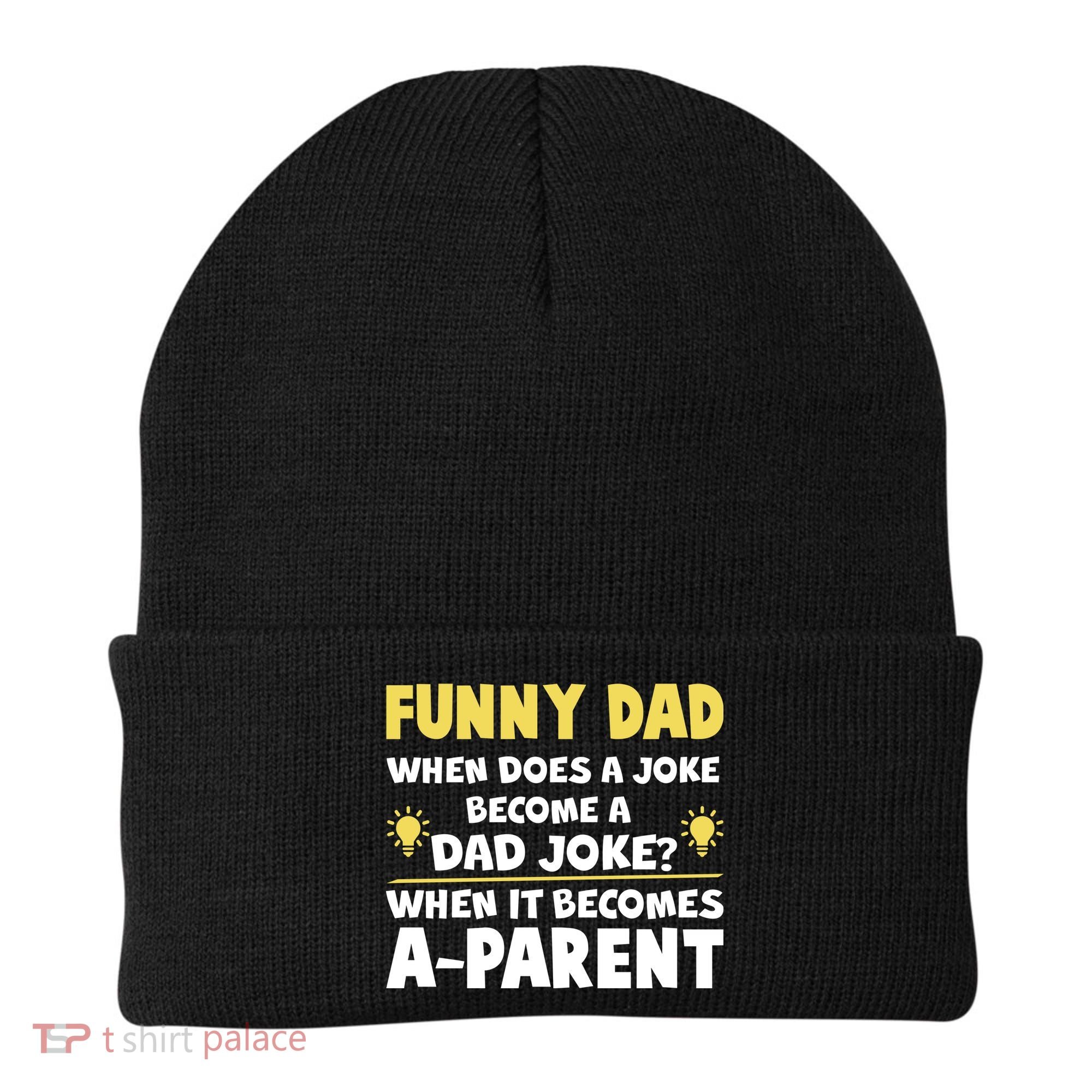 Funny Dad Joke When It Becomes A Parent Beanie