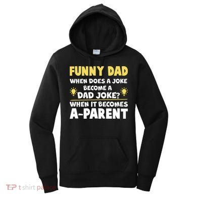 Funny Dad Joke When It Becomes A Parent Women's Hoodie