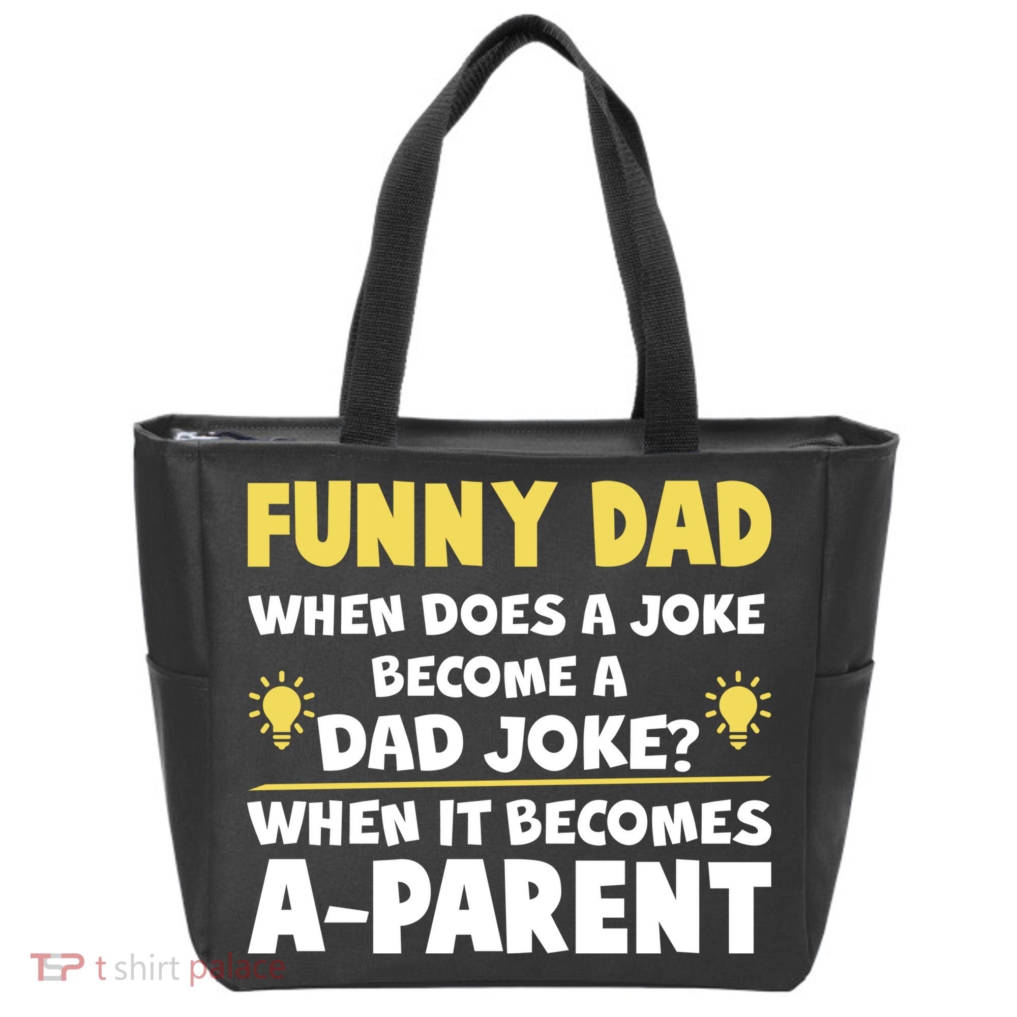 Funny Dad Joke When It Becomes A Parent Tote Bag