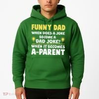 Funny Dad Joke When It Becomes A Parent Hoodie thumb 2