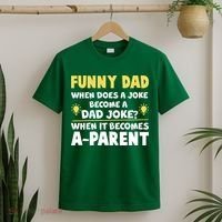 Funny Dad Joke When It Becomes A Parent T-Shirt thumb 2