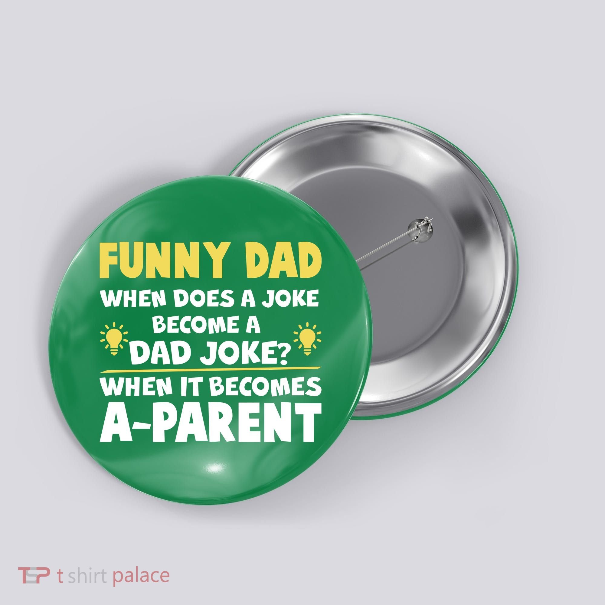 Funny Dad Joke When It Becomes A Parent Button