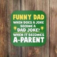 Funny Dad Joke When It Becomes A Parent Coaster thumb 0