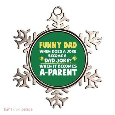 Funny Dad Joke When It Becomes A Parent Ornament