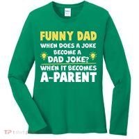 Funny Dad Joke When It Becomes A Parent Women's Long Sleeve Shirt thumb 0