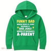 Funny Dad Joke When It Becomes A Parent Kids Hoodie thumb 0