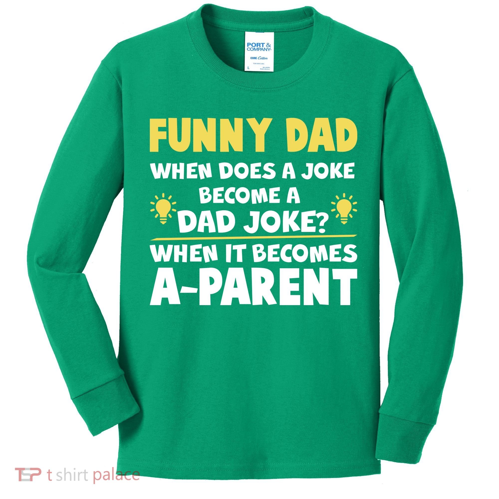 Funny Dad Joke When It Becomes A Parent Kids Long Sleeve Shirt