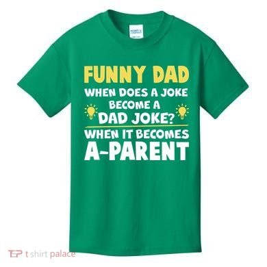 Funny Dad Joke When It Becomes A Parent Kids T-Shirt