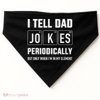 Funny Dad Jokes Periodically In Elet For Fathers Day Gift USA-Made Doggie Bandana thumb 0
