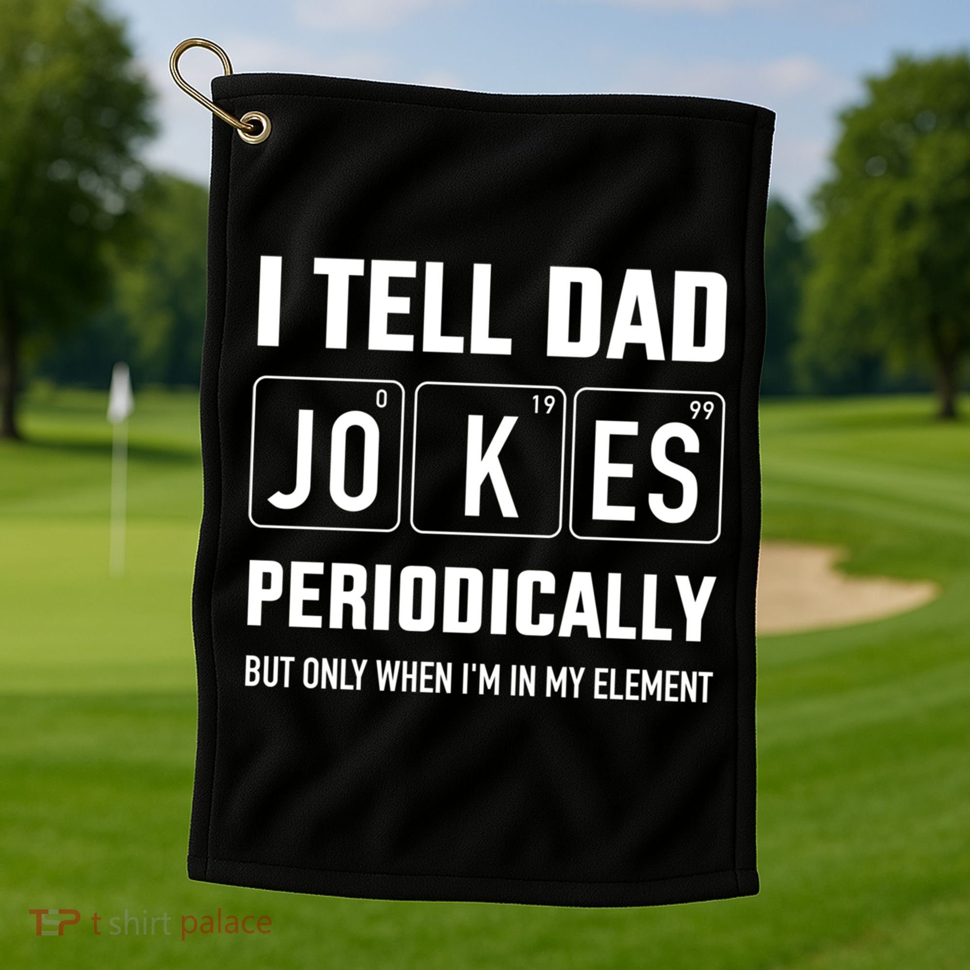 Funny Dad Jokes Periodically In Elet For Fathers Day Gift Golf Towel