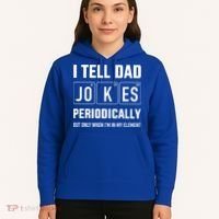 Funny Dad Jokes Periodically In Elet For Fathers Day Gift Hoodie thumb 5