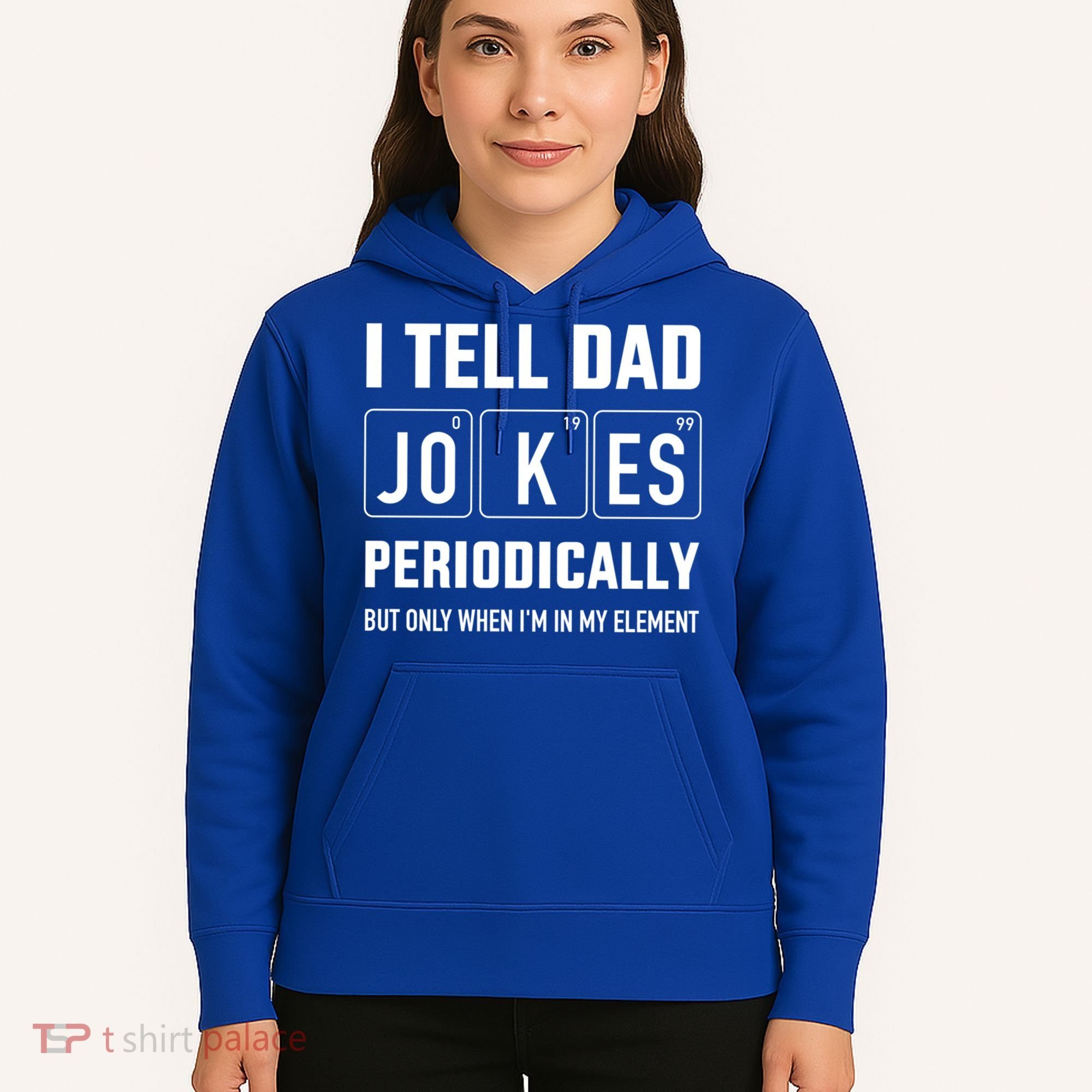 Funny Dad Jokes Periodically In Elet For Fathers Day Gift Hoodie