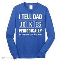 Funny Dad Jokes Periodically In Elet For Fathers Day Gift Long Sleeve Shirt thumb 0