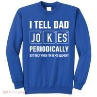 Funny Dad Jokes Periodically In Elet For Fathers Day Gift Sweatshirt thumb 0
