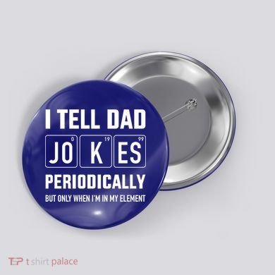 Funny Dad Jokes Periodically In Elet For Fathers Day Gift Button