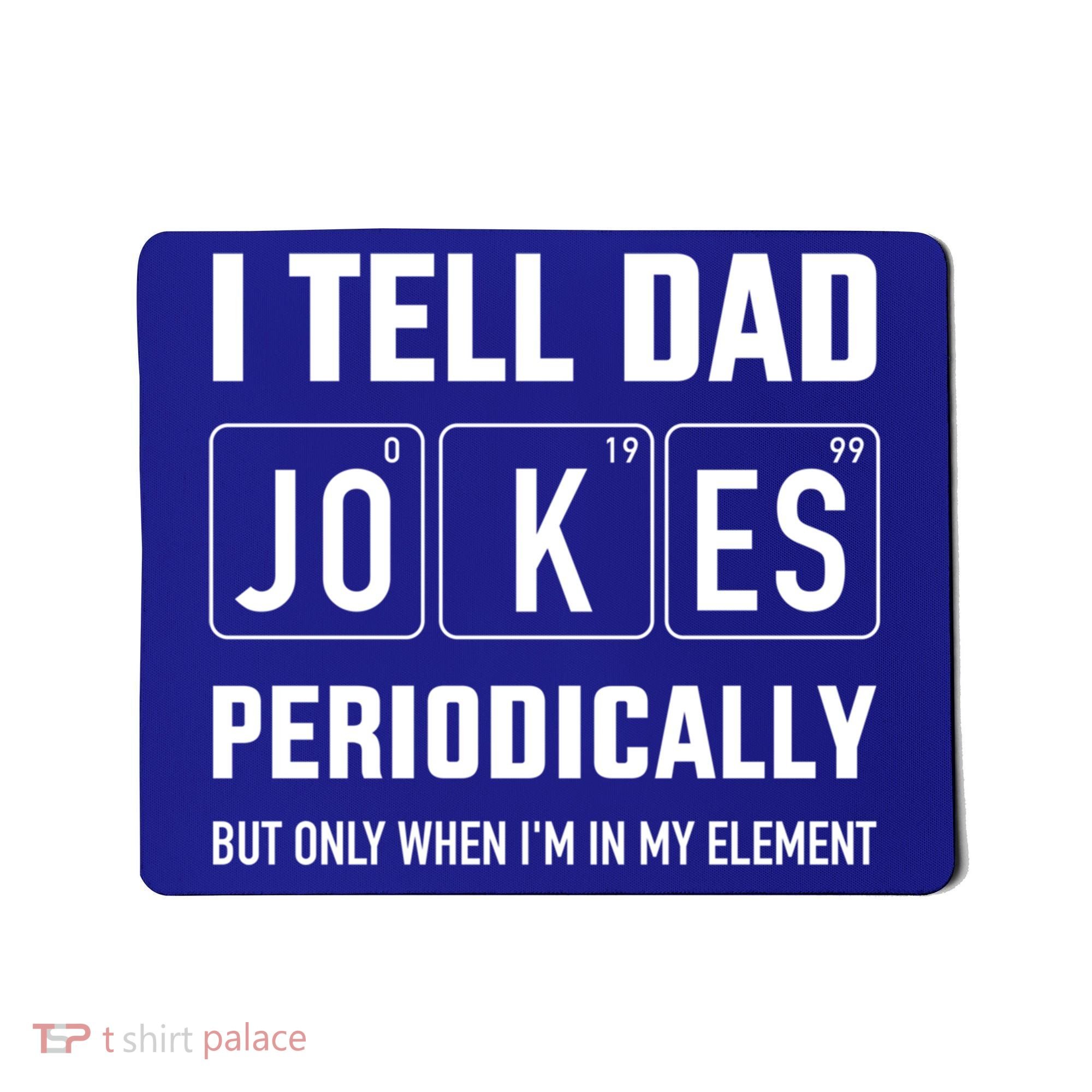 Funny Dad Jokes Periodically In Elet For Fathers Day Gift Mousepad