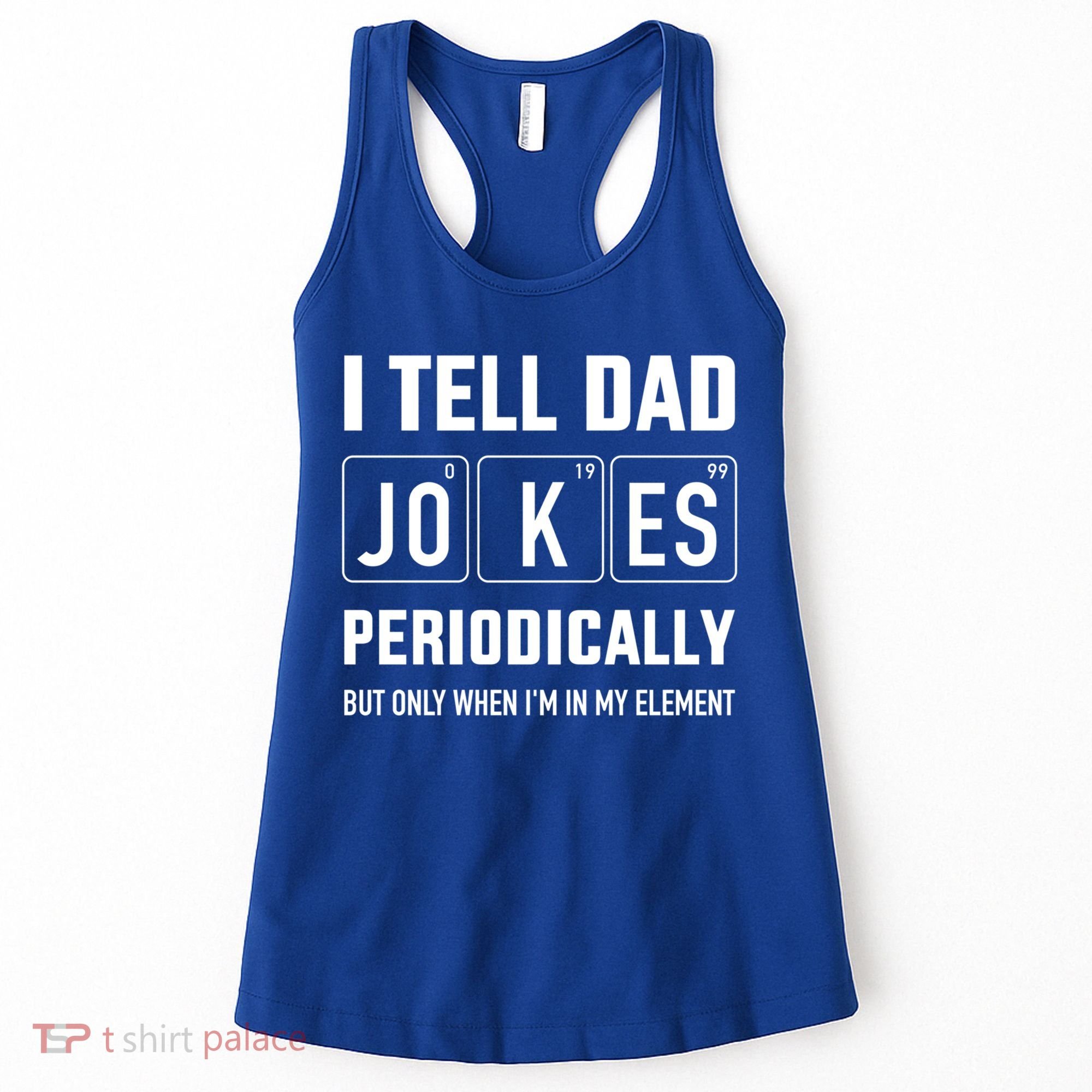 Funny Dad Jokes Periodically In Elet For Fathers Day Gift Women's Tank Top