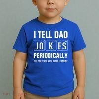 Funny Dad Jokes Periodically In Elet For Fathers Day Gift Toddler T-Shirt thumb 2