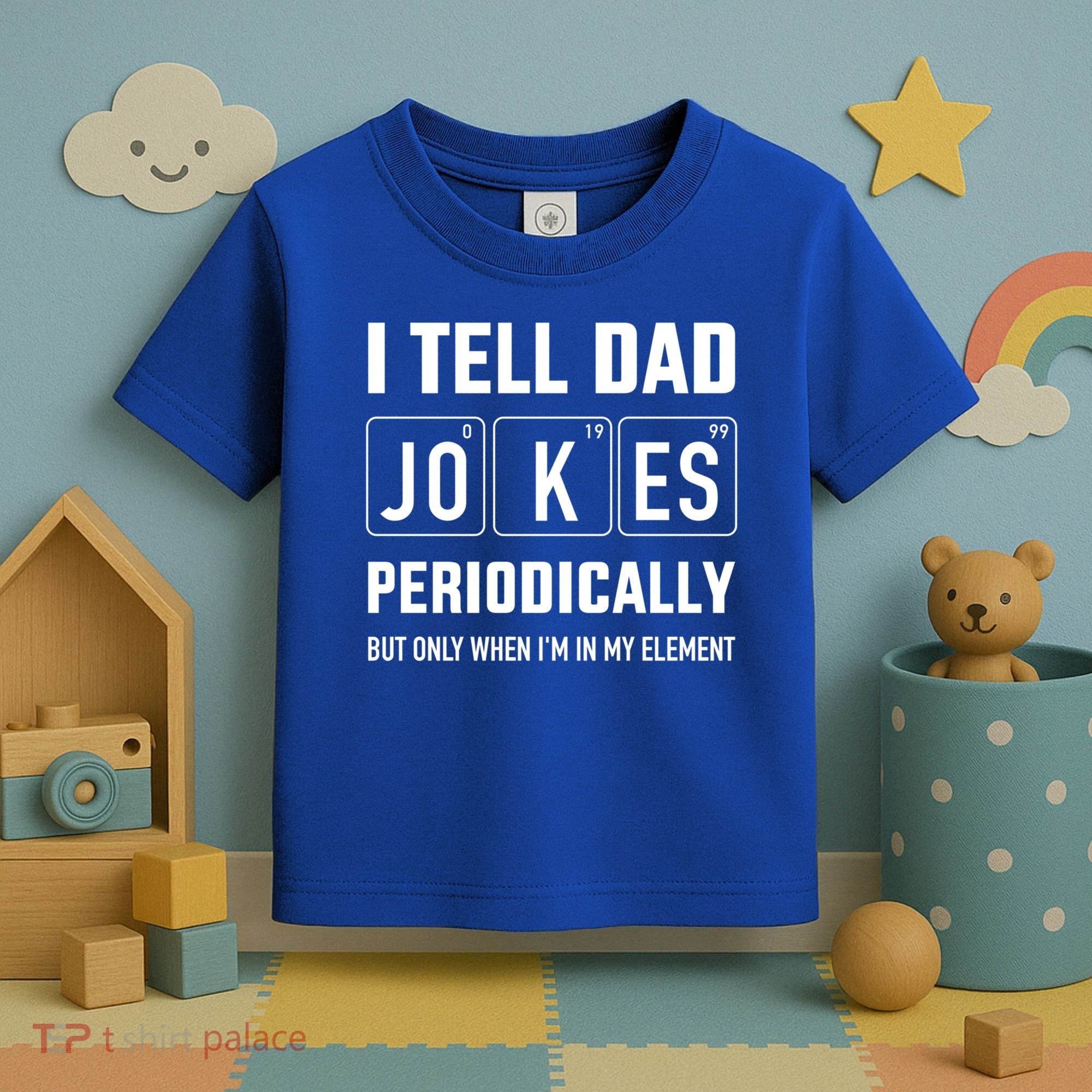 Funny Dad Jokes Periodically In Elet For Fathers Day Gift Toddler T-Shirt