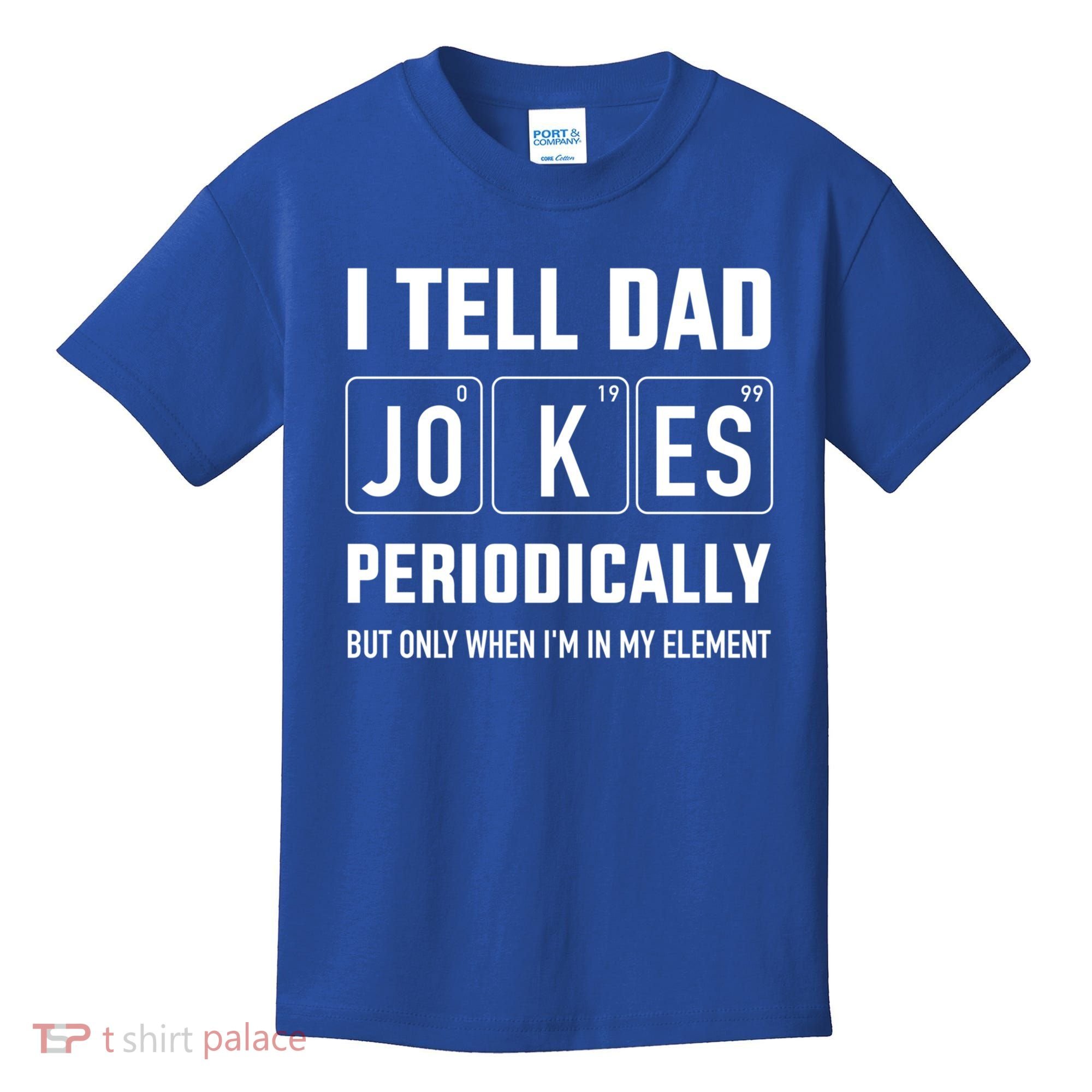 Funny Dad Jokes Periodically In Elet For Fathers Day Gift Kids T-Shirt