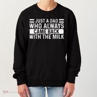FatherS Day Just A Dad Who Always Came Back With The Milk Women's Sweatshirt thumb 0