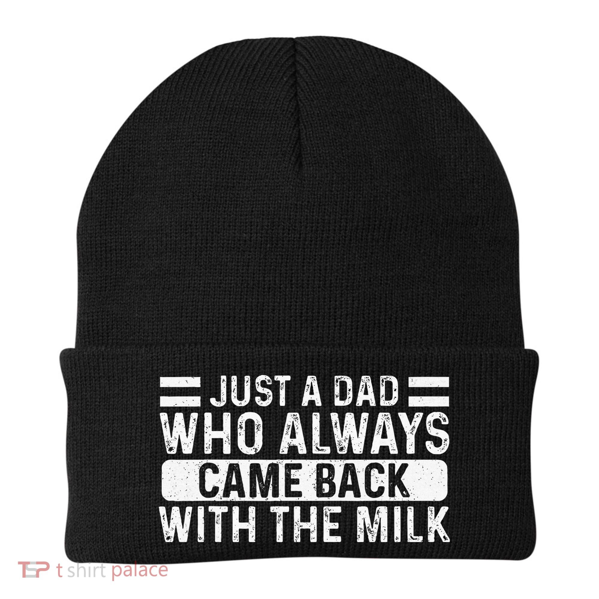 FatherS Day Just A Dad Who Always Came Back With The Milk Beanie