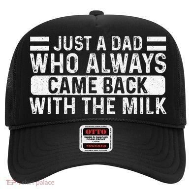 FatherS Day Just A Dad Who Always Came Back With The Milk Hat