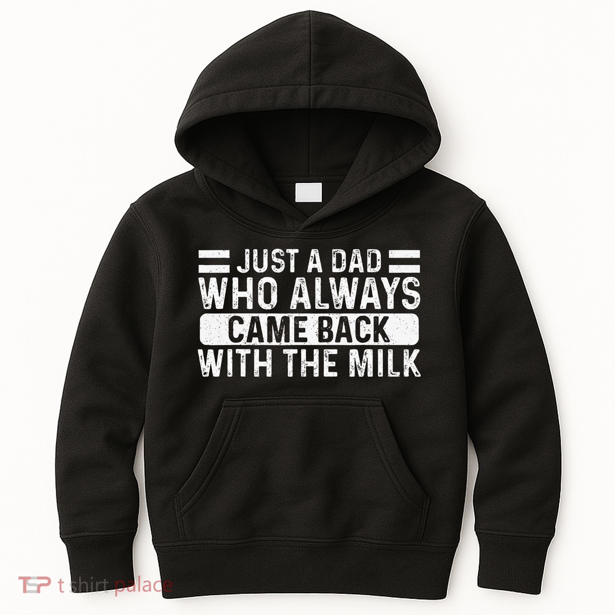 FatherS Day Just A Dad Who Always Came Back With The Milk Kids Hoodie