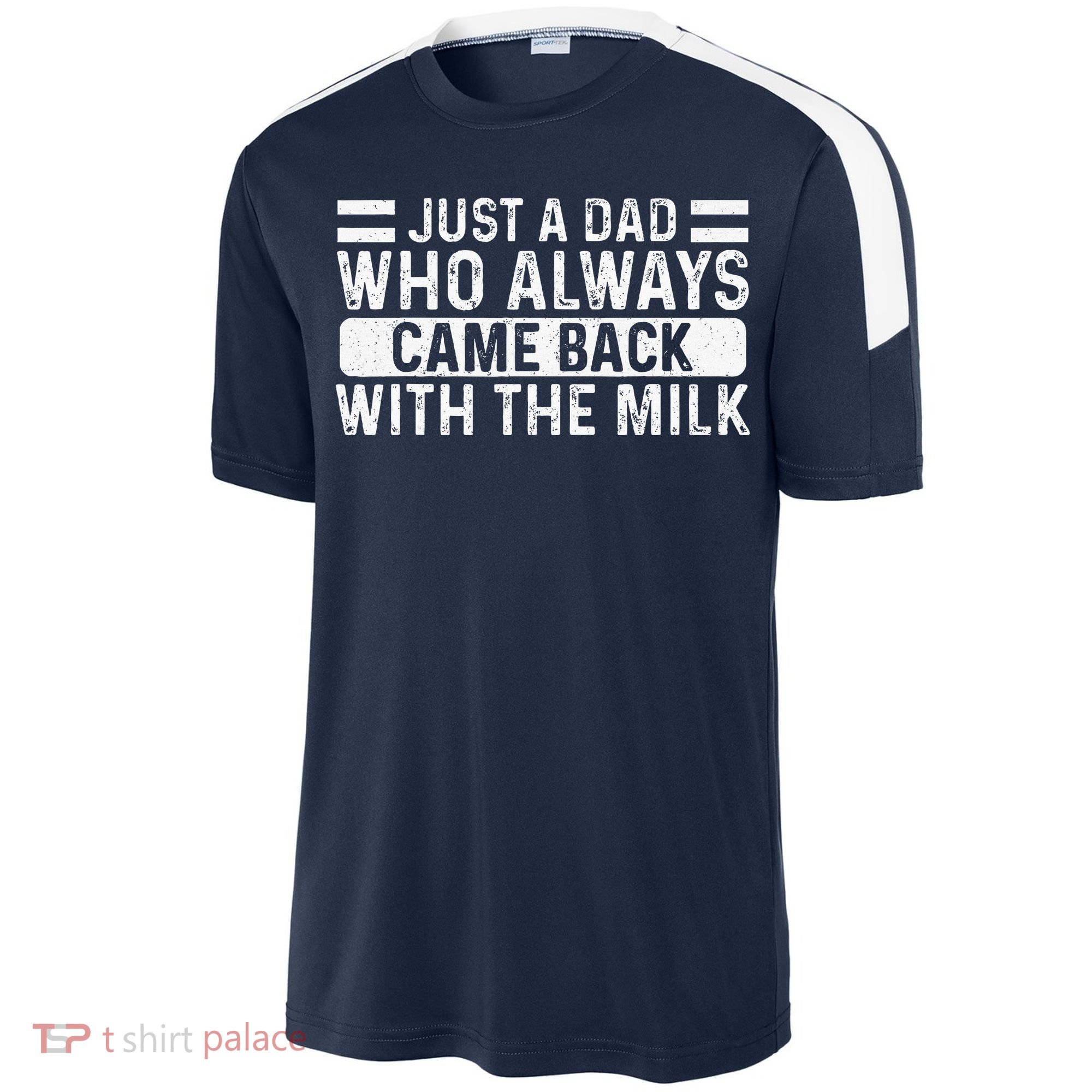 FatherS Day Just A Dad Who Always Came Back With The Milk Sport-Tek Competitor United Soccer Jersey