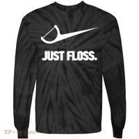 Funny Dentist Just Floss Dental Office Gift Tie-Dye Long Sleeve Shirt thumb 0