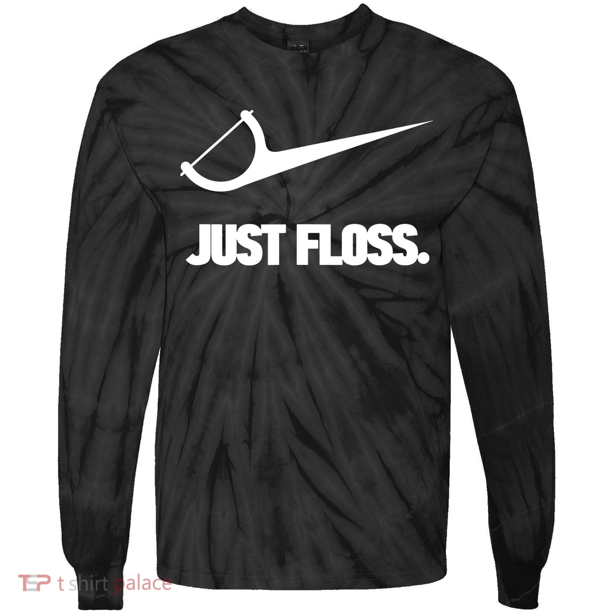 Funny Dentist Just Floss Dental Office Gift Tie-Dye Long Sleeve Shirt