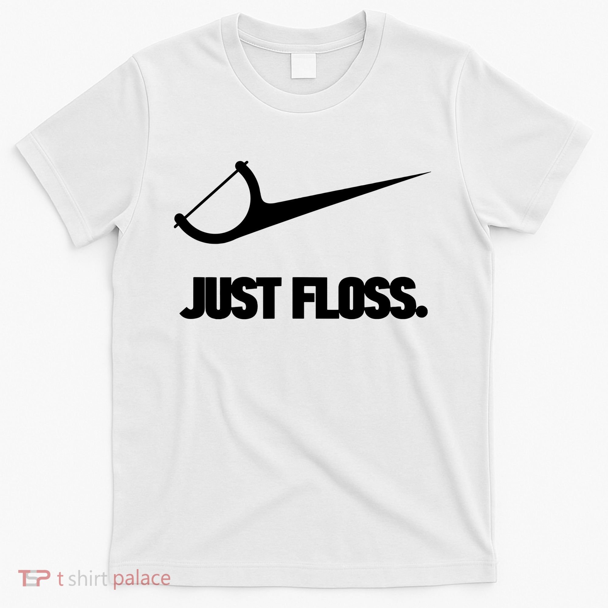 Funny Dentist Just Floss Dental Office Gift T-Shirt