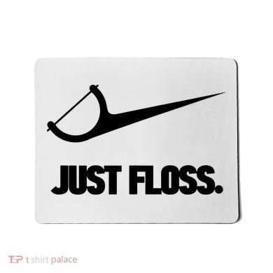 Funny Dentist Just Floss Dental Office Gift Mousepad