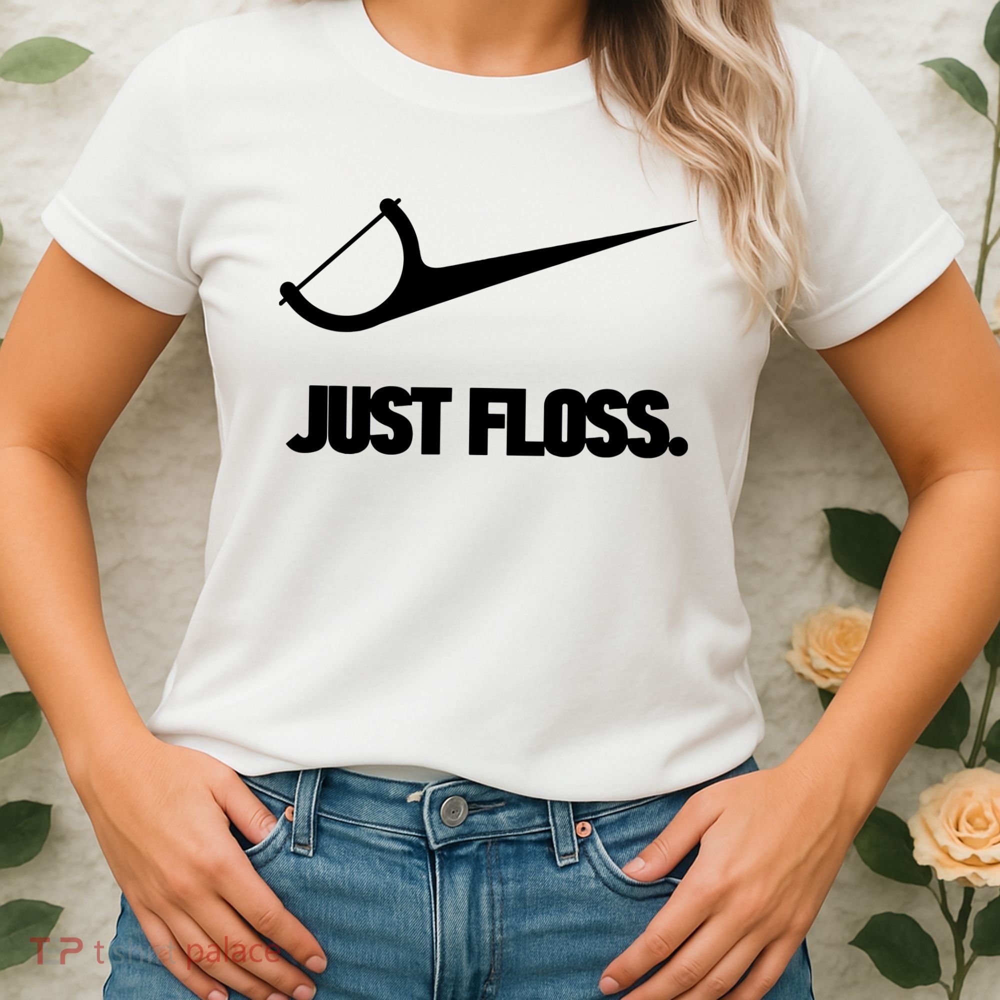 Funny Dentist Just Floss Dental Office Gift Women's T-Shirt