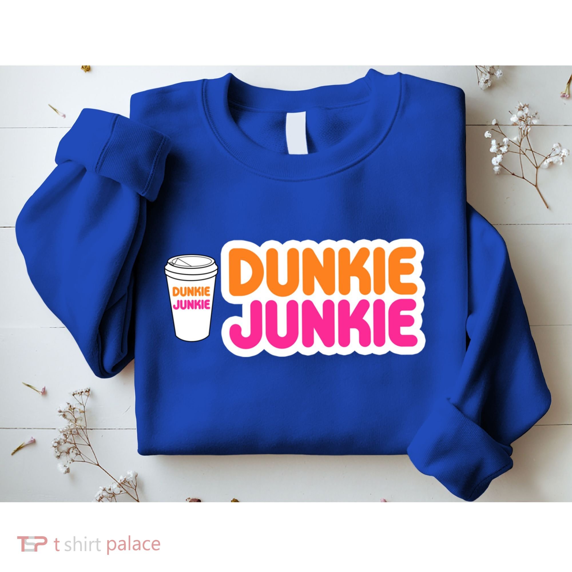 Funny Dunkie Junkie Coffee Love Funny Coffee Saying Cute Gift Sweatshirt