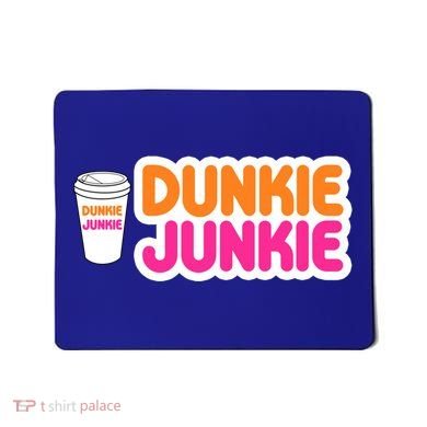 Funny Dunkie Junkie Coffee Love Funny Coffee Saying Cute Gift Mousepad