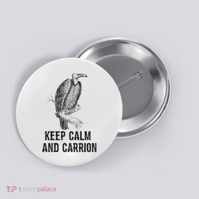 Funny Design Keep Calm And Vultures Condor Buzzard Button